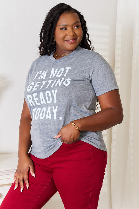 I'M NOT GETTING REATODAY Graphic T-Shirt